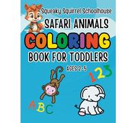 Toddlers Educational Head Start Coloring Book Safari Animal For Toddlers Ages 2-5: Learn Colors, Numbers, ABC, First Words & Cute Animals Preschool ... Educational Head Start Learning Series)