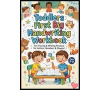 Toddlers First Big Handwriting Workbook: Learn to Trace Letters, Numbers, Shapes & Sight Words | Fun Early Writing Practice for Preschool, Kindergarten & Ages 3-9