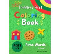 Toddlers First Coloring Book First Words Ages 1-4: Educational Coloring Book, Big & Easy with simple pictures to learn and color. Cute Adorable Preschool First Words Coloring Book for Boys and Girls