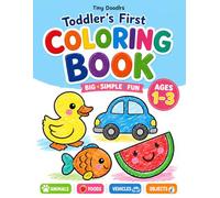 Toddler's First Coloring Book: Large Easy Coloring Pages with Thick Bold Lines | First Beginner Coloring Activity Book for Toddlers, Preschoolers & Boys & Girls (Toddler Coloring Books)
