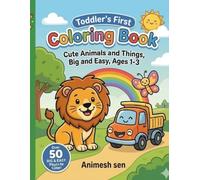 Toddlers ke liye best first coloring book! Cute & Easy designs!: Tiny hands ke liye 'Big and Easy' outlines with fun animals! Ages 1-3.