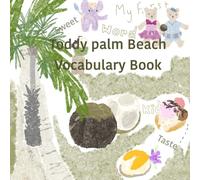 Toddy Palm Beach Vocabulary Book: First words for toddlers and children about tropical rainforests, the sea, mermaids, and fruit.