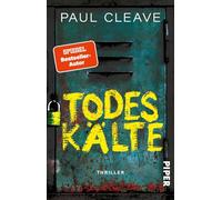 Todeskälte: Thriller | 'Paul Cleaves Thriller sind für mich ein echtes Muss' Lee Child