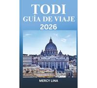 TODI GUÍA DE VIAJE 2026: Descubre las principales atracciones, los secretos locales y las actividades imprescindibles para vivir una aventura inolvidable.