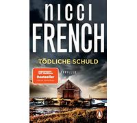 Todliche Schuld: Thriller. Der Bestseller des e, French, Moosmuller.