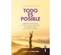 Todo Es Posible: Aprende a Gestionar Tu Vida Con El Coaching Y El Metodo Silva De Control Mental (Psicología y autoayuda)
