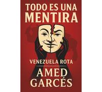 TODO ES UNA MENTIRA: VENEZUELA ROTA