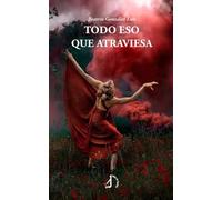 Todo eso que atraviesa