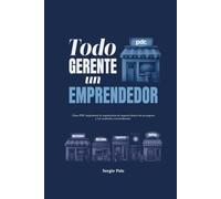 Todo Gerente un Emprendedor: Cómo PDC implementó la organización de negocio-dentro-de-un-negocio y los resultados extraordinarios