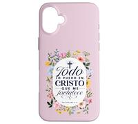 Todo Lo Puedo En Cristo Que Me Fortalece Bible En Espanol Case for iPhone 16 Plus