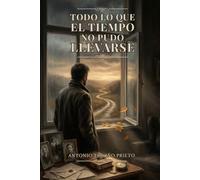 TODO LO QUE EL TIEMPO NO PUDO LLEVARSE