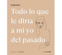 Todo Lo Que Le Diría a Mi Yo del Pasado / Everything I Would Tell My Old Self