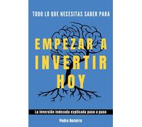 Todo lo que necesitas saber para empezar a invertir hoy: La inversión indexada explicada paso a paso