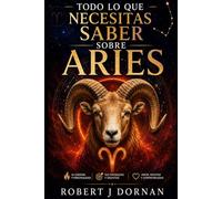 Todo lo que Necesitas Saber sobre Aries (Astrología Española)