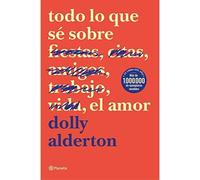 Todo lo que s sobre el amor - Spanish Language Paperback NEW Dolly Alderton 201