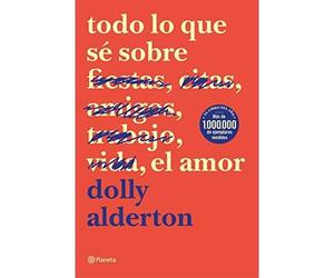 Todo lo que s sobre el amor - Spanish Language Paperback NEW Dolly Alderton 201
