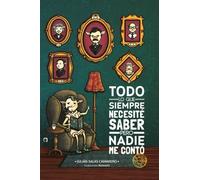 Todo lo que siempre necesite saber pero nadie me conto
