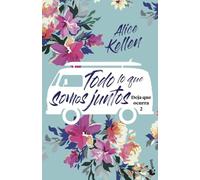 Todo lo que somos juntos: Deja que ocurra 2 (Novela)