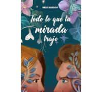 Todo lo que tu mirada trajo