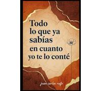 Todo lo que ya sabías en cuanto yo te lo conté
