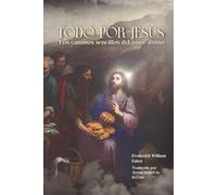 Todo por Jesús: Los caminos sencillos del amor divino