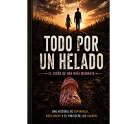 Todo Por Un Helado: El Sueño de una Niña Migrante