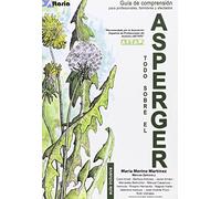 Todo sobre el Asperger : guía de comprensión