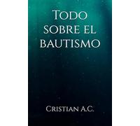 Todo sobre el Bautismo