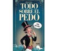 Todo sobre el pedo: Curiosidades, secretos y la ciencia que hay detrás del gas más universal.
