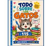 Todo sobre los gatos: 115 preguntas y respuestas para colorear y aprender