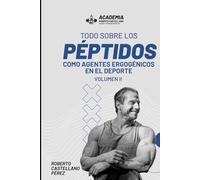 TODO SOBRE LOS PÉPTIDOS COMO AGENTES EGOGÉNICOS EN EL DEPORTE VOL II