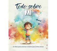 Todo sobre mí: Pinto mi mundo. Un libro de colorear interactivo para niños a partir de 5 años.