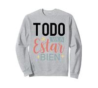 Todo Va A Estar Bien Sweatshirt