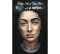Todo va a mejorar - Spanish Language Mass Market Paperback NEW Almudena Grande 2