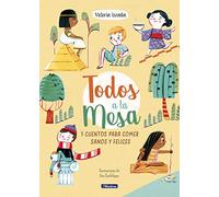 ¡Todos a la Mesa! / It's Meal Time!