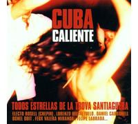 Various Cuba Caliente - Todos Estrellas De La Trova Sa
