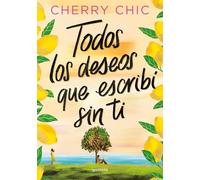 Todos Los Deseos Que Escribí Sin Ti / All the Wishes I Made Without You (Montena)