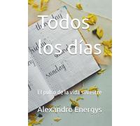 Todos los días: El pulso de la vida silvestre: 5 (Tecnosofía Narrativa: combina ciberpoesía distópica y drama existencial)