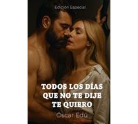 Todos los días que no te dije te quiero: Edición Especial (Cabos Sueltos)