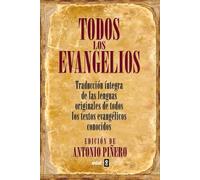 Todos los evangelios: Traduccion intrega de las lenguas originales de todos los textos evangelicos conocidos (Arca de Sabiduría)