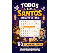 Todos los Santos - Sopa de Letras: 80 Sopas de Letras para Niños de 6 a 12 Años, para el Puente de Todos los Santos (Nivel Fácil, con Soluciones)