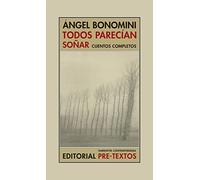 Todos parecían soñar: Cuentos completos (Narratica Contemporánea)