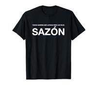 Todos Quieren Ser Latinos Pero Les Falta Sazón Spanish T-Shirt