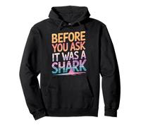 Toe Amputee Before You Ask It Was A Shark Pullover Hoodie