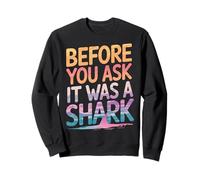 Toe Amputee Before You Ask It Was A Shark Sweatshirt