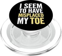 Toe Amputee I Seem To Have Misplaced My Toe PopSockets PopGrip for MagSafe