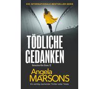Tödliche Gedanken: Ein süchtig machender Thriller voller Twists (Detective Kim Stone)