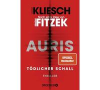 Tödlicher Schall: Auris. Nach einer Idee von Sebastian Fitzek | Band 5 der SPIEGEL Bestseller-Thriller-Reihe