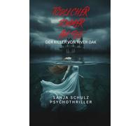 Tödlicher Sommer am See - Der Killer von River Oak