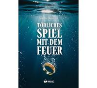 Tödliches Spiel mit dem Feuer